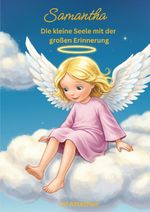 Samantha - die kleine Seele mit der großen Erinnerung Cover des Buches Samantha - die kleine Seele mit der großen Erinnerung (ISBN: 9783819789472)