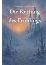 Die Rettung des Frühlings Cover des Buches Die Rettung des Frühlings (ISBN: 9783819789571)
