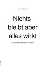 Nichts bleibt aber alles wirkt Cover des Buches Nichts bleibt aber alles wirkt (ISBN: 9783819789670)