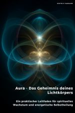Aura - Das Geheimnis deines Lichtkörpers Cover des Buches Aura - Das Geheimnis deines Lichtkörpers (ISBN: 9783819790133)