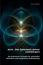 Aura - Das Geheimnis deines Lichtkörpers Cover des Buches Aura - Das Geheimnis deines Lichtkörpers (ISBN: 9783819790164)