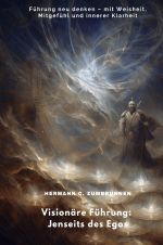 Visionäre Führung: Jenseits des Egos Cover des Buches Visionäre Führung: Jenseits des Egos (ISBN: 9783819790416)