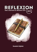 Reflexion 365 - Das Journal zu deinem ICH Cover des Buches Reflexion 365 - Das Journal zu deinem ICH (ISBN: 9783819790973)