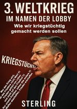 3. Weltkrieg I Im Namen der Lobby I Wie wir kriegstüchtig gemacht werden sollen Cover des Buches 3. Weltkrieg I Im Namen der Lobby I Wie wir kriegstüchtig gemacht werden sollen (ISBN: 9783819791284)