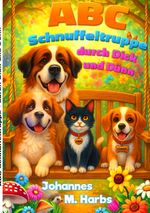 ABC Schnuffeltruppe – Gemeinsam durch Dick und Dünn Cover des Buches ABC Schnuffeltruppe – Gemeinsam durch Dick und Dünn (ISBN: 9783819795503)