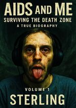 AIDS and Me I Surviving the Death Zone I A True Biography Volume 1 Cover des Buches AIDS and Me I Surviving the Death Zone I A True Biography Volume 1 (ISBN: 9783819799495)