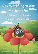 Neues von Klecks, dem kleinen Marienkäfer / Das Wettfliegen der Marienkäfer Cover des Buches Neues von Klecks, dem kleinen Marienkäfer / Das Wettfliegen der Marienkäfer (ISBN: 9783819799549)