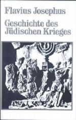 Geschichte des Jüdischen Krieges Cover des Buches Geschichte des Jüdischen Krieges (ISBN: 9783820100228)