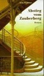 Abstieg vom Zauberberg Cover des Buches Abstieg vom Zauberberg (ISBN: 9783821805542)
