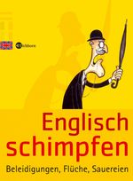 Englisch schimpfen Cover des Buches Englisch schimpfen (ISBN: 9783821849546)