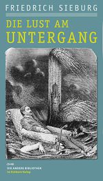 Die Lust am Untergang Cover des Buches Die Lust am Untergang (ISBN: 9783821862293)