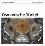 Osmanische Türkei - Achtitektur der Welt (Architektur der Welt) Cover des Buches Osmanische Türkei - Achtitektur der Welt (Architektur der Welt) (ISBN: 9783822895351)