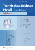 Technisches Zeichnen / Fachzeichnen / Technisches Zeichnen Metall Cover des Buches Technisches Zeichnen / Fachzeichnen / Technisches Zeichnen Metall (ISBN: 9783823704591)