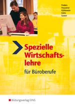 Spezielle Wirtschaftslehre für Büroberufe Cover des Buches Spezielle Wirtschaftslehre für Büroberufe (ISBN: 9783824277421)