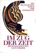 Im Zug der Zeit. Ein Bilderbogen durch vier Jahrzehnte. Cover des Buches Im Zug der Zeit. Ein Bilderbogen durch vier Jahrzehnte. (ISBN: 9783824600489)