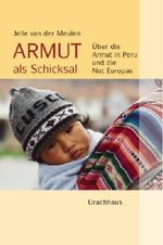 Armut als Schicksal: Über die Armut in Peru und die Not Europas Cover des Buches Armut als Schicksal: Über die Armut in Peru und die Not Europas (ISBN: 9783825174811)
