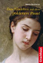 Das Mädchen mit dem goldenen Pinsel Cover des Buches Das Mädchen mit dem goldenen Pinsel (ISBN: 9783825176877)