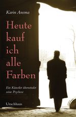 Heute kauf ich alle Farben Cover des Buches Heute kauf ich alle Farben (ISBN: 9783825179694)
