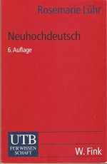 Neuhochdeutsch: Eine Einführung in die Sprachwissenschaft (UTB S (Small-Format): Uni-Taschenbücher) Cover des Buches Neuhochdeutsch: Eine Einführung in die Sprachwissenschaft (UTB S (Small-Format): Uni-Taschenbücher) (ISBN: 9783825213497)