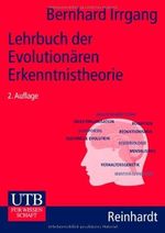 Lehrbuch der Evolutionären Erkenntnistheorie: Evolution, Selbstorganisation, Kognition Cover des Buches Lehrbuch der Evolutionären Erkenntnistheorie: Evolution, Selbstorganisation, Kognition (ISBN: 9783825217655)
