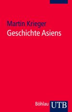 Geschichte der Kontinente / Geschichte Asiens Cover des Buches Geschichte der Kontinente / Geschichte Asiens (ISBN: 9783825223823)