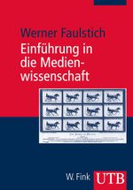 Einführung in die Medienwissenschaft Cover des Buches Einführung in die Medienwissenschaft (ISBN: 9783825224073)