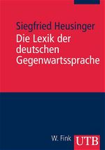 Die Lexik der deutschen Gegenwartssprache Cover des Buches Die Lexik der deutschen Gegenwartssprache (ISBN: 9783825224912)