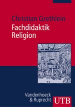 Fachdidaktik Religion Cover des Buches Fachdidaktik Religion (ISBN: 9783825226688)