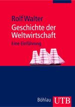 Geschichte der Weltwirtschaft Cover des Buches Geschichte der Weltwirtschaft (ISBN: 9783825227241)