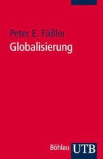 Globalisierung: Ein historisches Kompendium Cover des Buches Globalisierung: Ein historisches Kompendium (ISBN: 9783825228651)