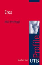 Eros, UTB Profile (UTB S (Small-Format)) Cover des Buches Eros, UTB Profile (UTB S (Small-Format)) (ISBN: 9783825230500)