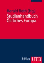 Studienhandbuch Östliches Europa, Band 1 und 2 Cover des Buches Studienhandbuch Östliches Europa, Band 1 und 2 (ISBN: 9783825231736)