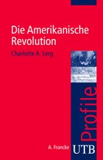 Die Amerikanische Revolution Cover des Buches Die Amerikanische Revolution (ISBN: 9783825234058)