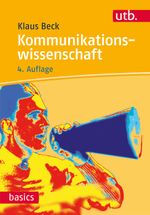 Kommunikationswissenschaft Cover des Buches Kommunikationswissenschaft (ISBN: 9783825243708)