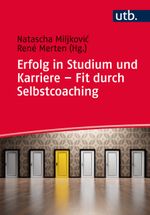 Erfolg in Studium und Karriere – Fit durch Selbstcoaching Cover des Buches Erfolg in Studium und Karriere – Fit durch Selbstcoaching (ISBN: 9783825247706)