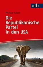 Die Republikanische Partei in den USA Cover des Buches Die Republikanische Partei in den USA (ISBN: 9783825252380)