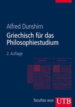 Griechisch für das Philosophiestudium Cover des Buches Griechisch für das Philosophiestudium (ISBN: 9783825285487)