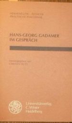 Hermeneutik - Ästhetik - Praktische Philosophie: Hans-Georg Gadamer im Gespräch Cover des Buches Hermeneutik - Ästhetik - Praktische Philosophie: Hans-Georg Gadamer im Gespräch (ISBN: 9783825300005)