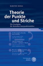 Theorie der Punkte und Striche: Die Geschichte der deutschen Interpunktionslehre (Germanistische Bibliothek, Band 62) Cover des Buches Theorie der Punkte und Striche: Die Geschichte der deutschen Interpunktionslehre (Germanistische Bibliothek, Band 62) (ISBN: 9783825368005)