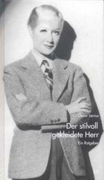 Der stilvoll gekleidete Herr: Ein Ratgeber Cover des Buches Der stilvoll gekleidete Herr: Ein Ratgeber (ISBN: 9783825831202)