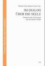Im Dialog über die Seele: Transpersonale Psychologie und christlicher Glaube Cover des Buches Im Dialog über die Seele: Transpersonale Psychologie und christlicher Glaube (ISBN: 9783825868819)