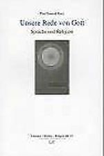 Unsere Rede von Gott: Sprache und Religion Cover des Buches Unsere Rede von Gott: Sprache und Religion (ISBN: 9783825874988)