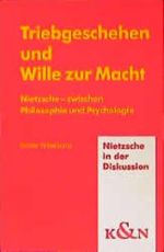 Triebgeschehen und Wille zur Macht: Nietzsche - zwischen Philosophie und Psychologie (Nietzsche in der Diskussion) Cover des Buches Triebgeschehen und Wille zur Macht: Nietzsche - zwischen Philosophie und Psychologie (Nietzsche in der Diskussion) (ISBN: 9783826018695)