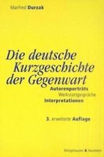 Die deutsche Kurzgeschichte der Gegenwart: Autorenporträt, Werkstattgespräche, Interpretationen Cover des Buches Die deutsche Kurzgeschichte der Gegenwart: Autorenporträt, Werkstattgespräche, Interpretationen (ISBN: 9783826020742)