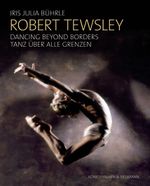 Robert Tewsley: Dancing beyond borders - Robert Tewsley: Tanz über alle Grenzen Cover des Buches Robert Tewsley: Dancing beyond borders - Robert Tewsley: Tanz über alle Grenzen (ISBN: 9783826046063)