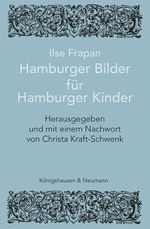 Ilse Frapan. Hamburger Bilder für Hamburger Kinder Cover des Buches Ilse Frapan. Hamburger Bilder für Hamburger Kinder (ISBN: 9783826088056)