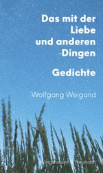 Das mit der Liebe und anderen Dingen Cover des Buches Das mit der Liebe und anderen Dingen (ISBN: 9783826093319)
