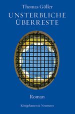 Unsterbliche Überreste Cover des Buches Unsterbliche Überreste (ISBN: 9783826094767)