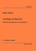 Grundlagen der Elektronik. Halbleiter, Bauelemente und Schaltungen Cover des Buches Grundlagen der Elektronik. Halbleiter, Bauelemente und Schaltungen (ISBN: 9783826588259)