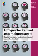 Erfolgreiche PR- und Unternehmenstexte: Kreative Schreibideen | authentischer Content | mehr Aufmerksamkeit (mitp Business) Cover des Buches Erfolgreiche PR- und Unternehmenstexte: Kreative Schreibideen | authentischer Content | mehr Aufmerksamkeit (mitp Business) (ISBN: 9783826682179)